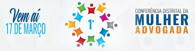 CONFERÊNCIA MULHER ADVOGADA – OAB – BANNER – AGU – ANAFE