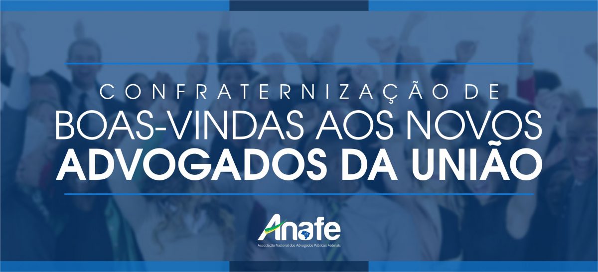 Confraternização de boas vindas AUs ANAFE
