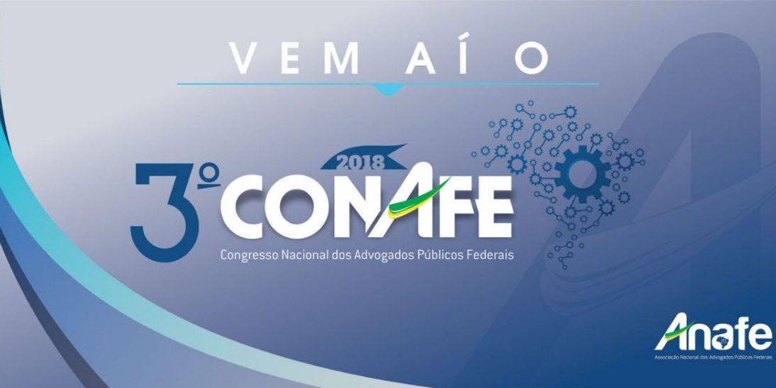 3º CONGRESSO NACIONAL DOS ADVOGADOS PÚBLICOS FEDERAIS CONAFE – ANAFE