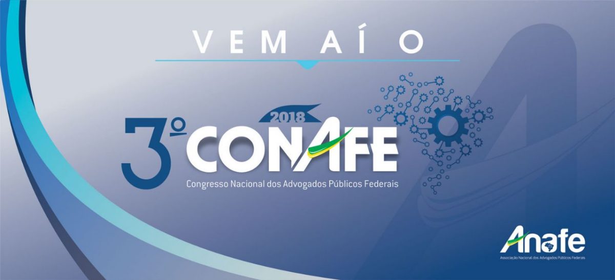 3º CONGRESSO NACIONAL DOS ADVOGADOS PÚBLICOS FEDERAIS CONAFE ANAFE