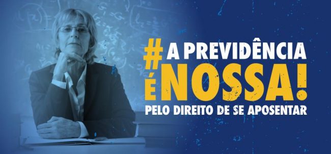 A previdência é nossa – Pelo direito de se aposentar – FONACATE – ANAFE