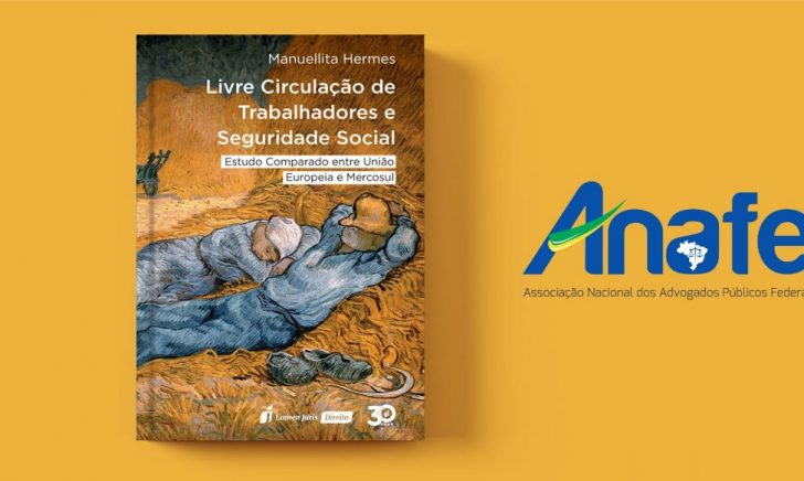 Associada à ANAFE lançará o livro ‘Livre Circulação de Trabalhadores e Seguridade Social’ no STF