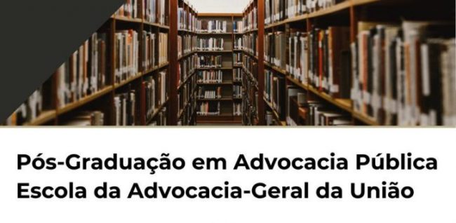 PÓS GRADUAÇÃO – ADVOCACIA PÚBLICA – Copia Abertas inscrições para processo seletivo de curso de pós-graduação em Advocacia Pública