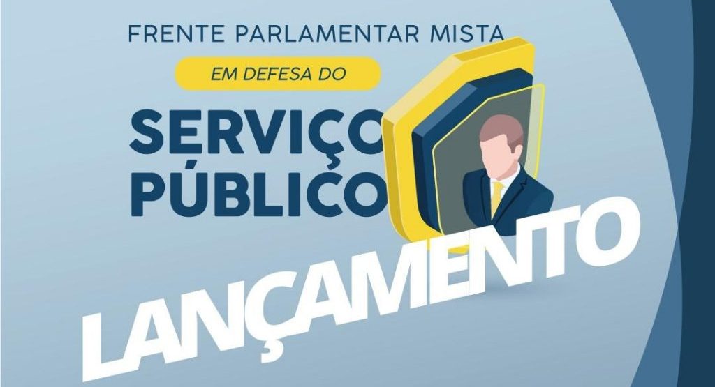 Lançamento Frente Parlamentar Mista em Defesa do Serviço Público site