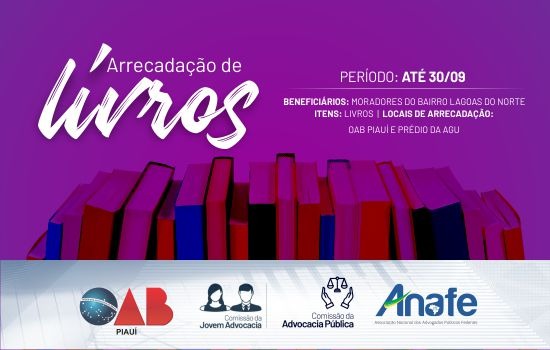 Arrecadação de livros – OAB – ANAFE OAB Piauí e ANAFE promovem campanha de Arrecadação de Livros