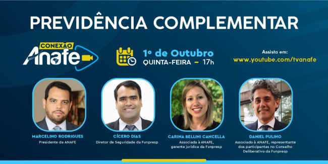 CONEXÃO ANAFE: Previdência Complementar será o tema da live desta semana