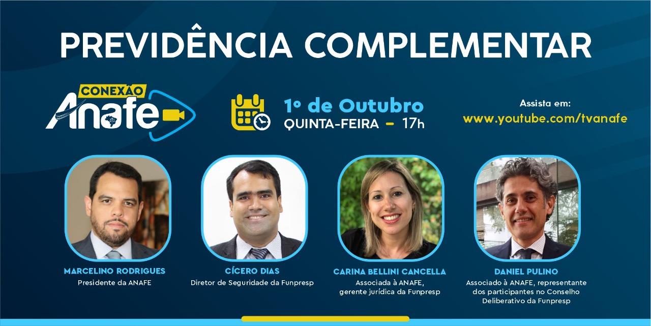 CONEXÃO ANAFE: Previdência Complementar será o tema da live desta semana