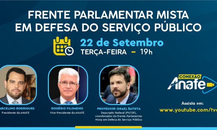Frente Parlamentar Mista em Defesa do Serviço Público será tema da próxima live do Conexão ANAFE