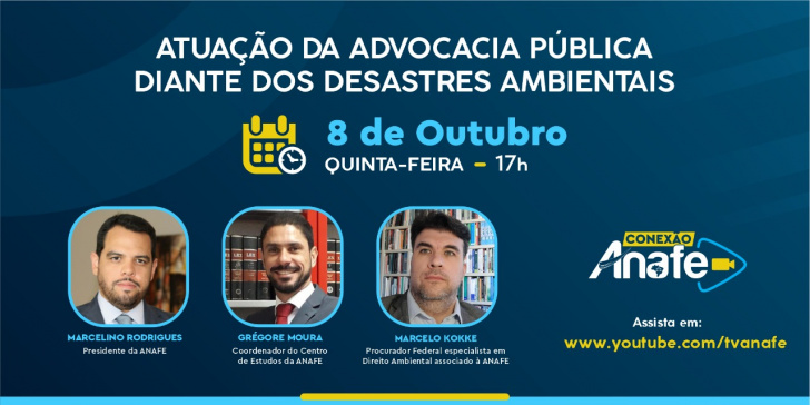 Conexão ANAFE receberá associado especialista para falar sobre a atuação da Advocacia Pública em desastres ambientais