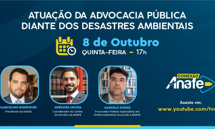 Conexão ANAFE receberá associado especialista para falar sobre a atuação da Advocacia Pública em desastres ambientais