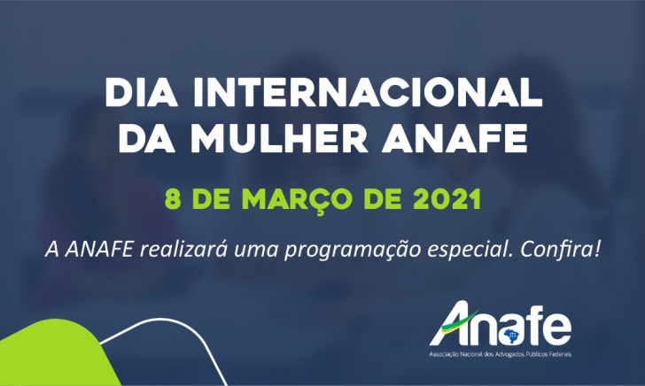 ANAFE realizará programação especial em homenagem ao Dia Internacional da Mulher