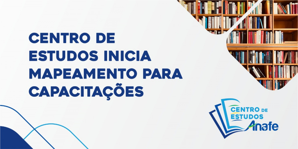 Centro de estudos da ANAFE inicia mapeamento para capacitações