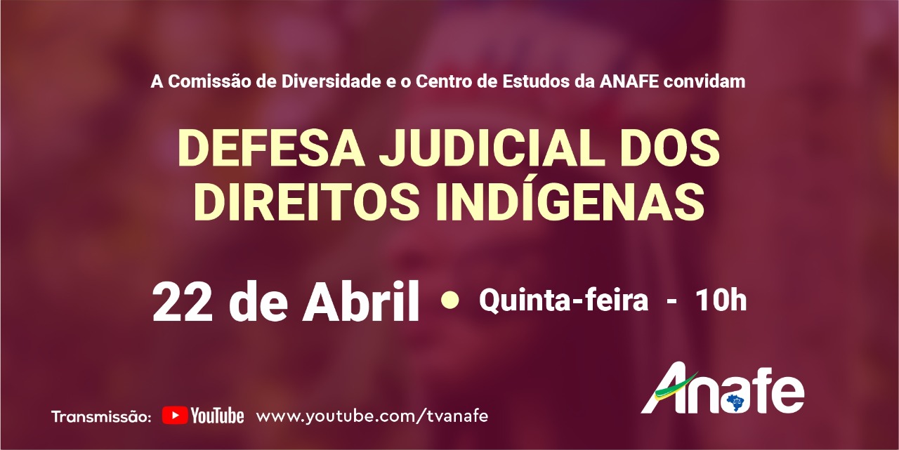 ANAFE – Palestra Defesa Judicial dos Direitos Indígenas