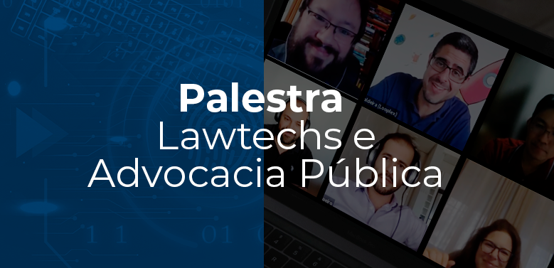 Lawtechs e Advocacia Pública ANAFE
