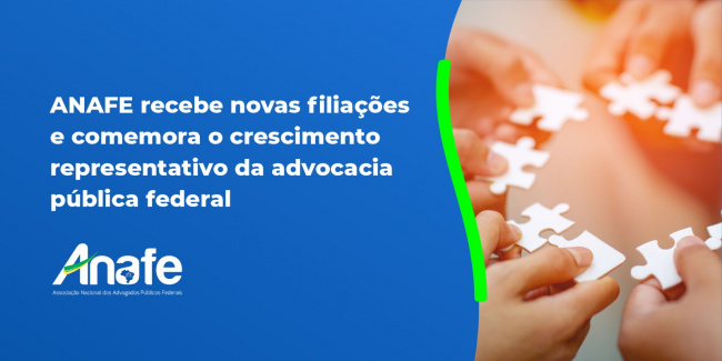 ANAFE recebe novas filiações e comemora o crescimento representativo da advocacia pública federal