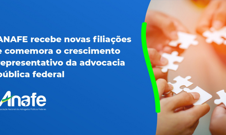 ANAFE recebe novas filiações e comemora o crescimento representativo da advocacia pública federal
