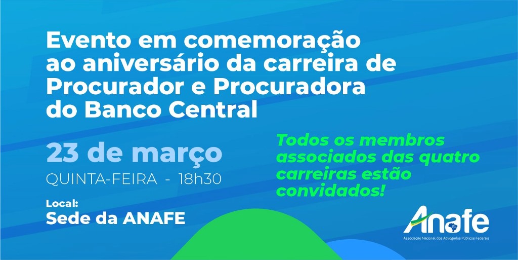 Evento em comemoração ao aniversário da carreira de Procurador e Procuradora do Banco Central – ANAFE (2) evento em comemoração ao aniversário da carreira de Procurador e Procuradora do Banco Central