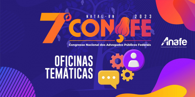 7º CONAFE promoverá oficinas temáticas sobre temas importantes
