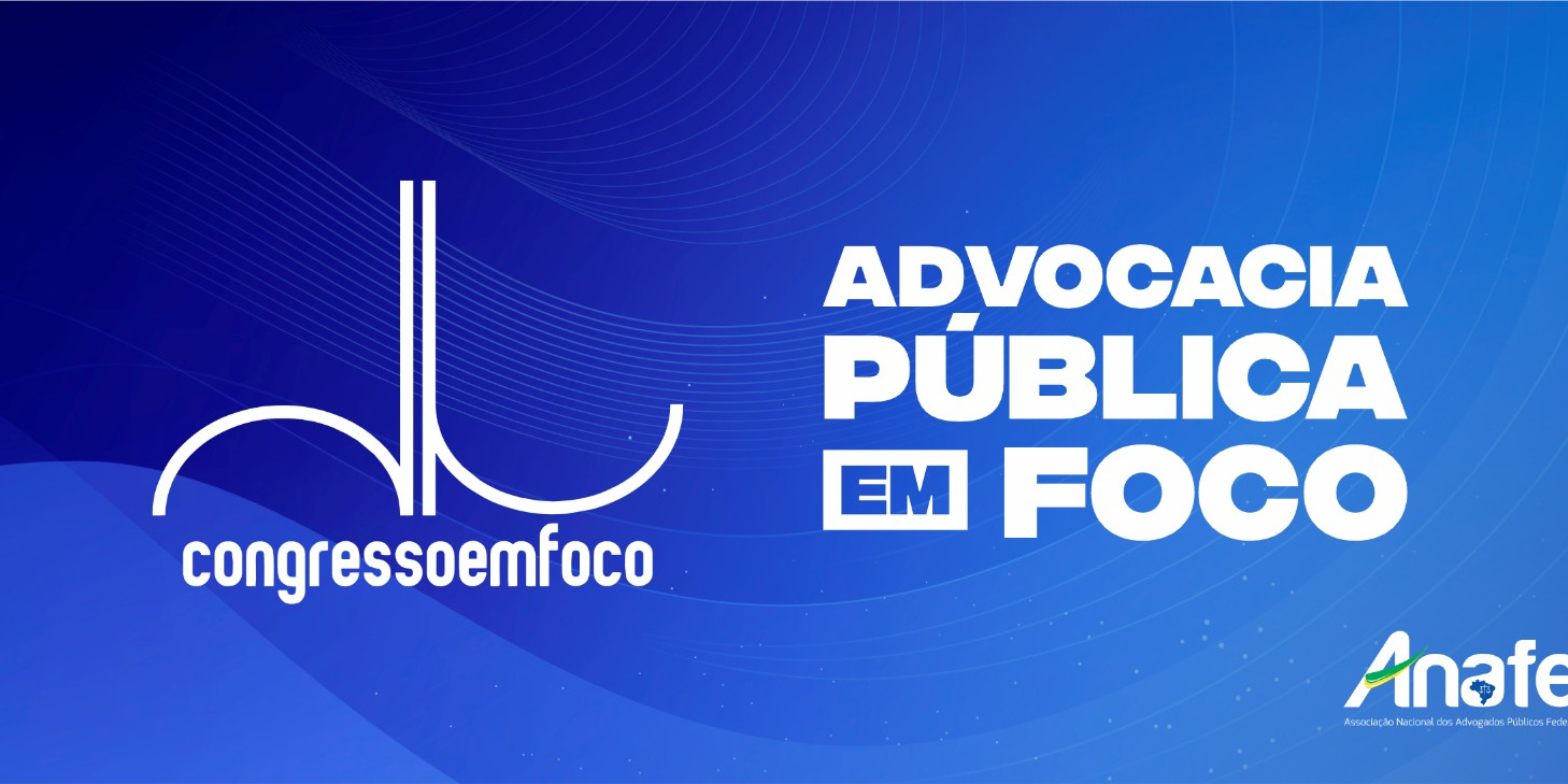 Advocacia Pública em Foco – ANAFE (1) Advocacia Pública em Foco