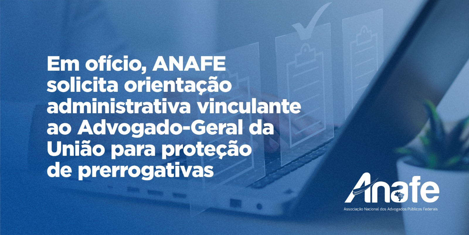 Em ofício, ANAFE solicita orientação administrativa – ANAFE