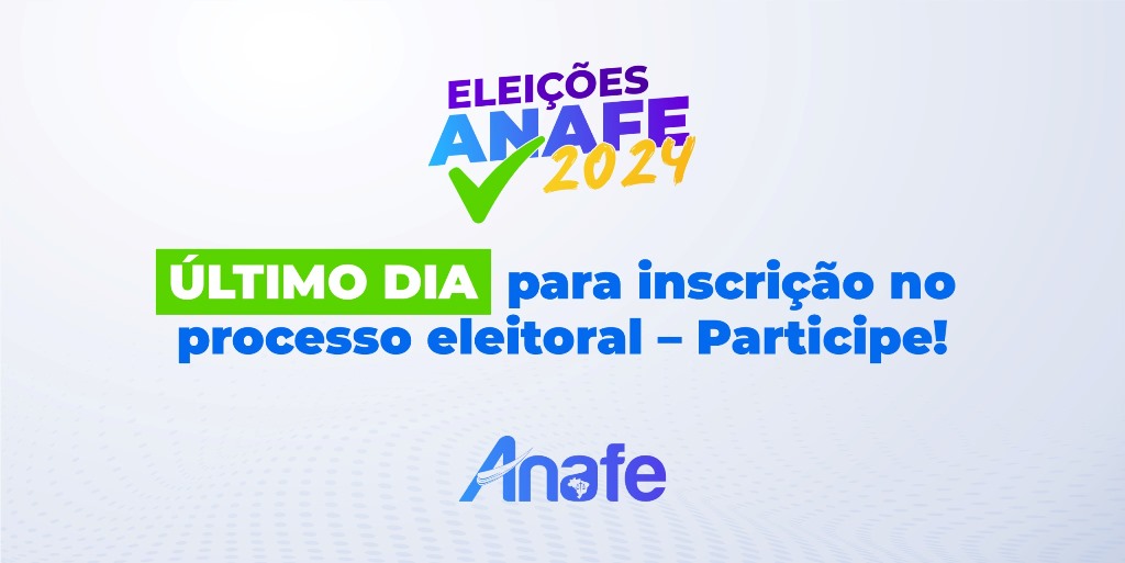 Último dia – Eleições ANAFE –