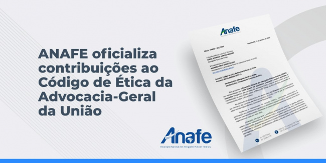 ANAFE OFICIALIZA CONTRIBUIÇÕES AO CÓDIGO DE ÉTICA