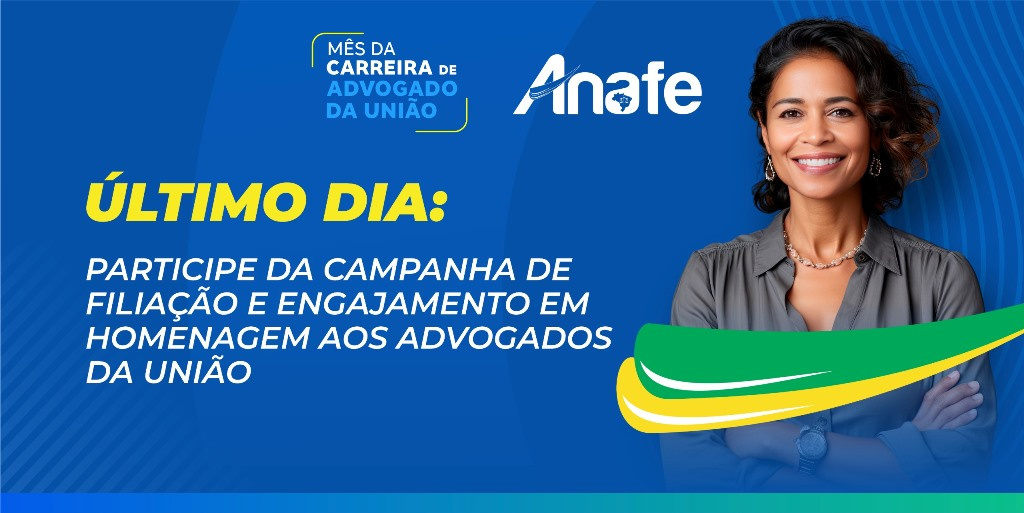 último dia campanha Advogado da União ANAFE 1 1024x513