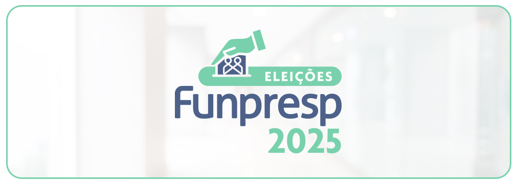 Testeira   Eleicoes 1 1sua funpresp jun25 1